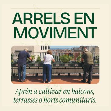 ARRELS EN MOVIMENT – SESSIÓ INFORMATIVA DE L’HORT PER A PERSONES GRANS